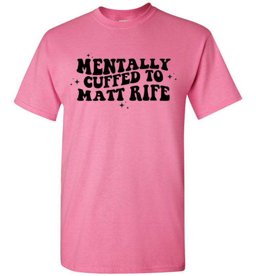 Mentally Cuffed To Matt Rife Funny Graphic Tee Shirt Top