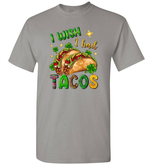 I wish I had Tacos Funny Tee Shirt Top T-Shirt