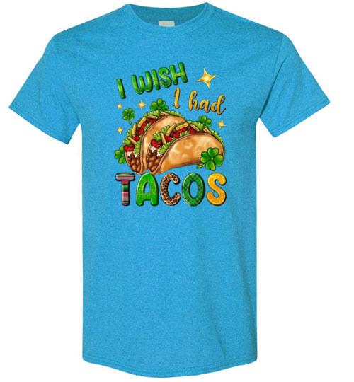 I wish I had Tacos Funny Tee Shirt Top T-Shirt