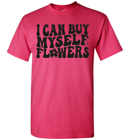 I can Buy Myself Flowers Graphic Tee Shirt Top
