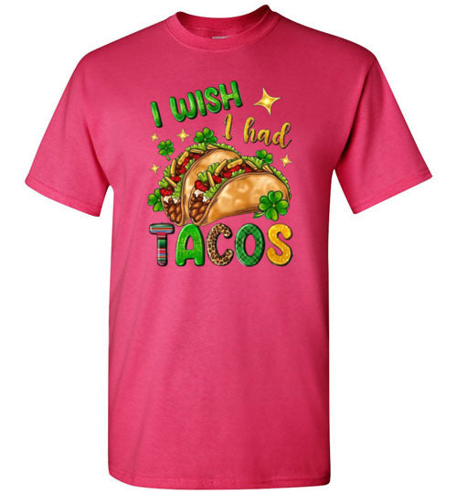 I wish I had Tacos Funny Tee Shirt Top T-Shirt
