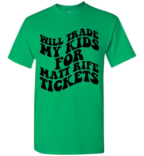 Will Trade My Kids For Matt Rife Tickets Funny Graphic Tee Shirt Top