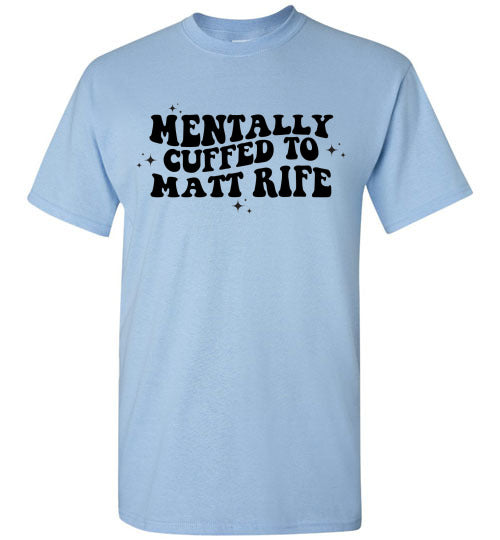 Mentally Cuffed To Matt Rife Funny Graphic Tee Shirt Top
