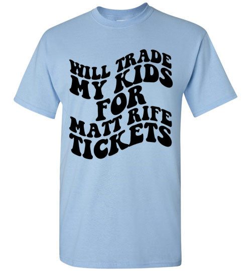Will Trade My Kids For Matt Rife Tickets Funny Graphic Tee Shirt Top