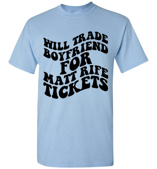 Will Trade Boyfriend For Matt Rife Tickets Graphic Tee Shirt Top