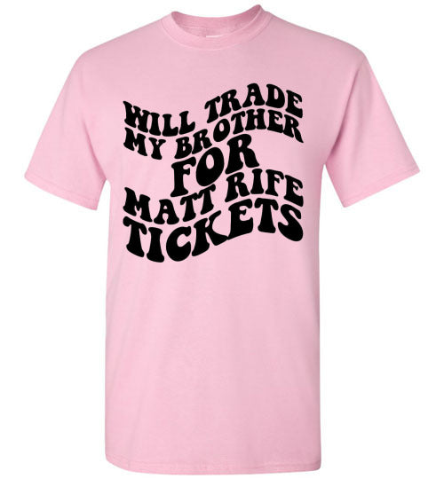 Will Trade My Brother For Matt Rife Tickets Funny Graphic Tee Shirt Top