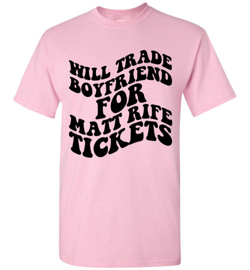 Will Trade Boyfriend For Matt Rife Tickets Graphic Tee Shirt Top