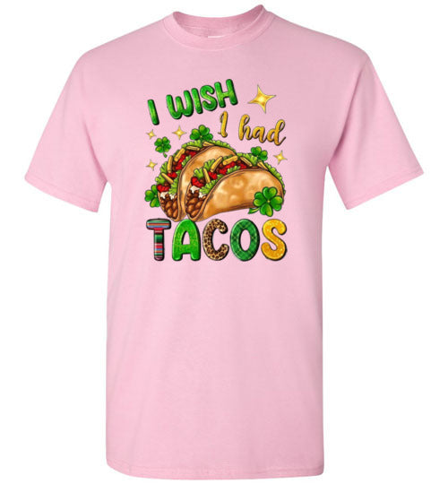 I wish I had Tacos Funny Tee Shirt Top T-Shirt