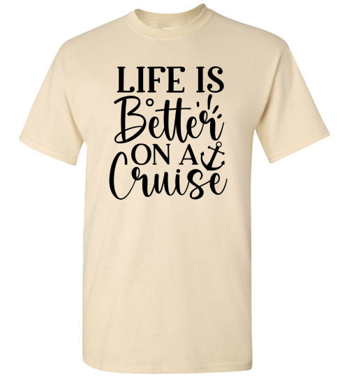 Life Is Better On A Cruise Graphic Tee Shirt Top T-Shirt
