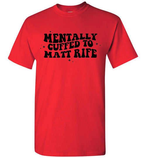 Mentally Cuffed To Matt Rife Funny Graphic Tee Shirt Top
