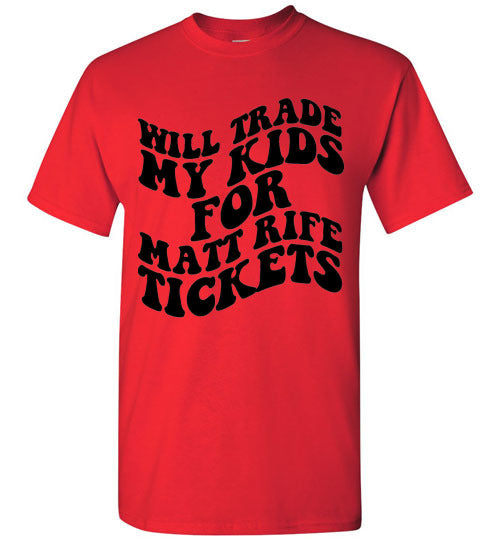 Will Trade My Kids For Matt Rife Tickets Funny Graphic Tee Shirt Top