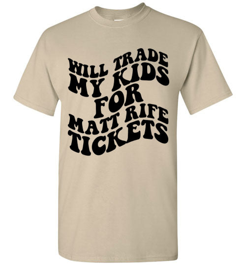 Will Trade My Kids For Matt Rife Tickets Funny Graphic Tee Shirt Top