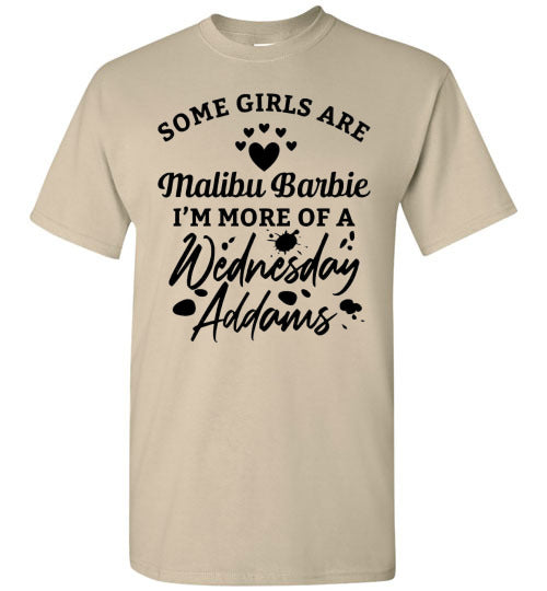 Some Girls Are Barbies I'm More of Wednesday Adams Funny Graphic Tee Shirt Top