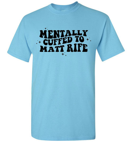 Mentally Cuffed To Matt Rife Funny Graphic Tee Shirt Top