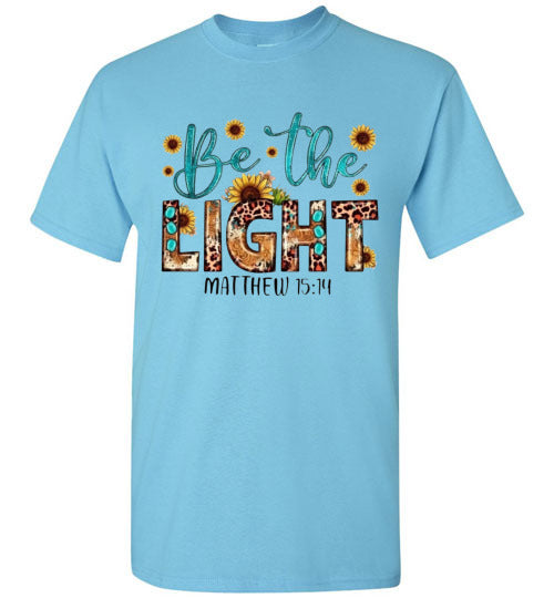 Be The Light Christian Faith Bible Verse Graphic Tee Shirt Top T-Shirt