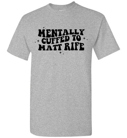 Mentally Cuffed To Matt Rife Funny Graphic Tee Shirt Top