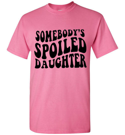 Somebody's Spoiled Daughter Tee Shirt Top T-Shirt