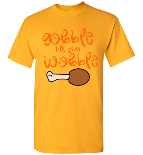 Gobble Til You Wobble Thanksgiving Holiday Graphic Tee Shirt Top