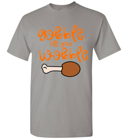 Gobble Til You Wobble Thanksgiving Holiday Graphic Tee Shirt Top