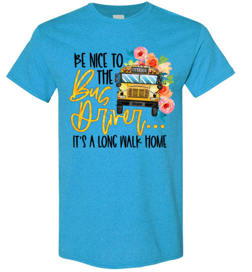 Be Nice To The Bus Driver Tee Shirt Top T-Shirt