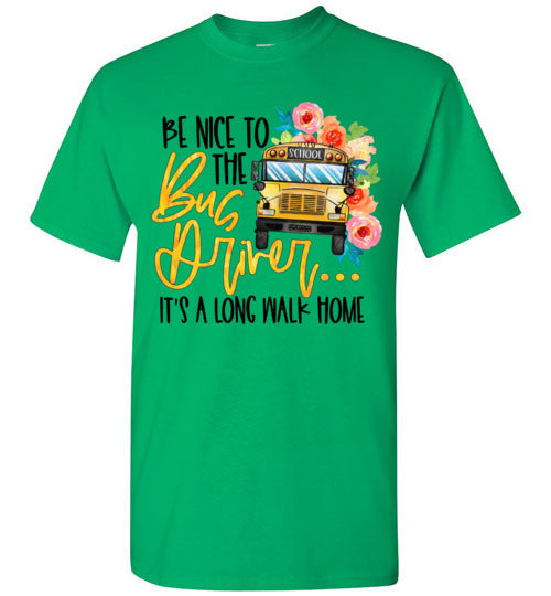 Be Nice To The Bus Driver Tee Shirt Top T-Shirt