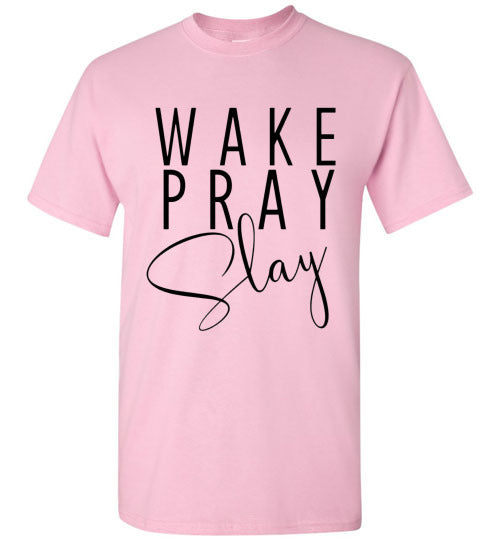 Wake Pray Slay Graphic Tee Shirt Top