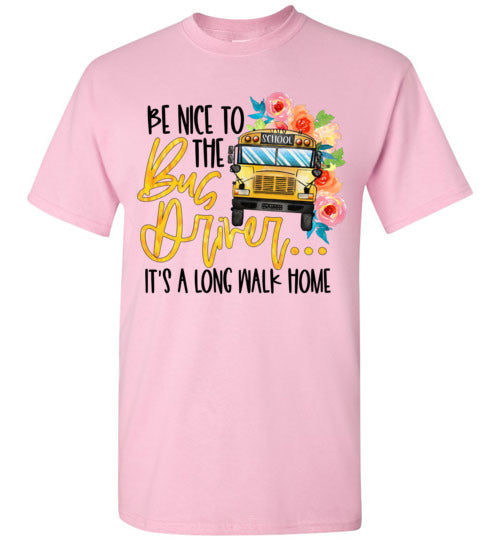 Be Nice To The Bus Driver Tee Shirt Top T-Shirt