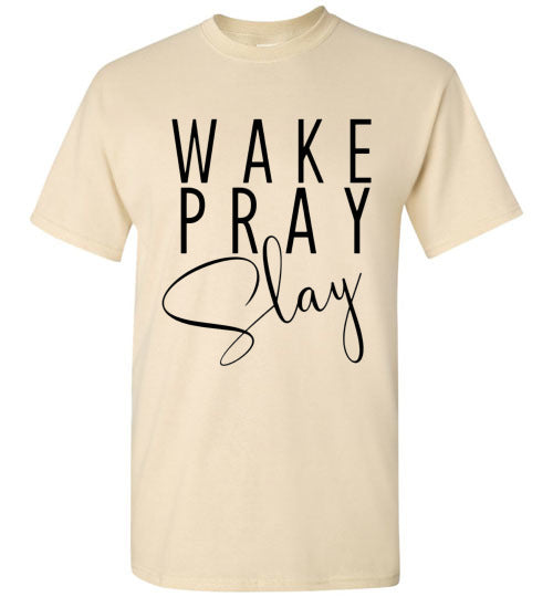 Wake Pray Slay Graphic Tee Shirt Top