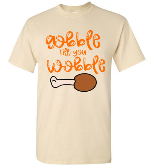 Gobble Til You Wobble Thanksgiving Holiday Graphic Tee Shirt Top