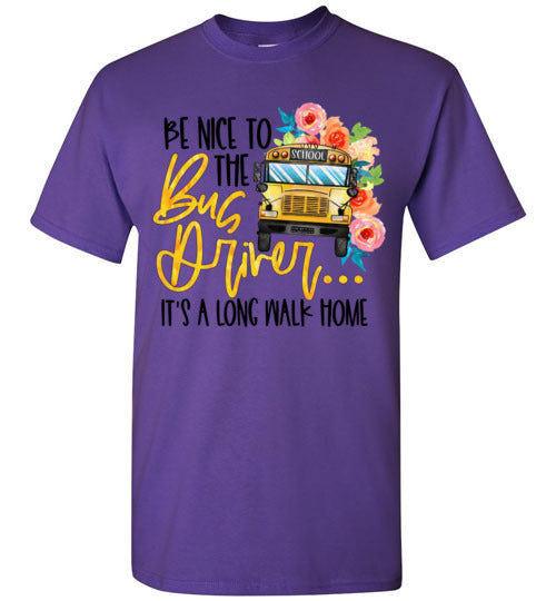 Be Nice To The Bus Driver Tee Shirt Top T-Shirt