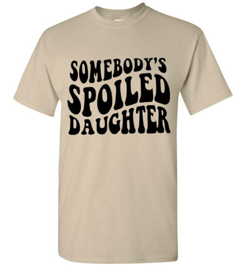 Somebody's Spoiled Daughter Tee Shirt Top T-Shirt