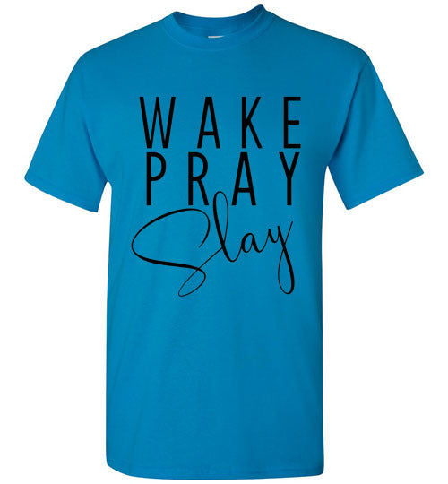 Wake Pray Slay Graphic Tee Shirt Top