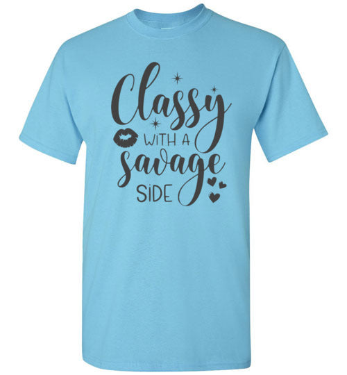 Classy With A Savage Side Tee Shirt Top