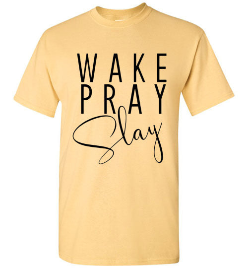 Wake Pray Slay Graphic Tee Shirt Top