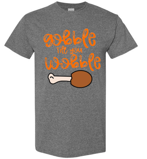 Gobble Til You Wobble Thanksgiving Holiday Graphic Tee Shirt Top
