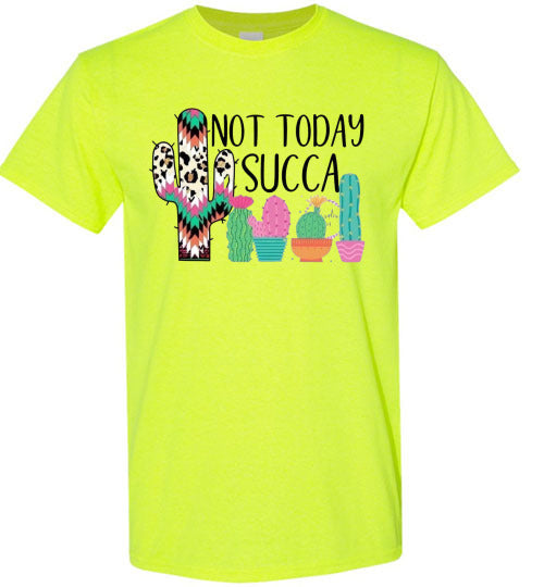 Not Today Succa Funny Cactus Tee Shirt Top T-Shirt