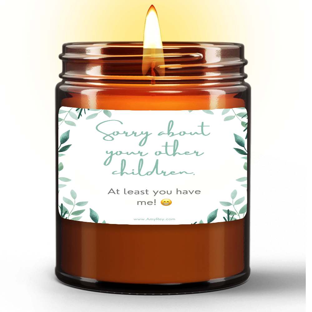 Funny Sorry About Your Other Children Natural Wax Candle