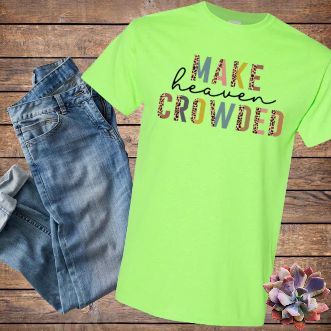 Make Heaven Crowded Christian Tee Shirt Top T-Shirt
