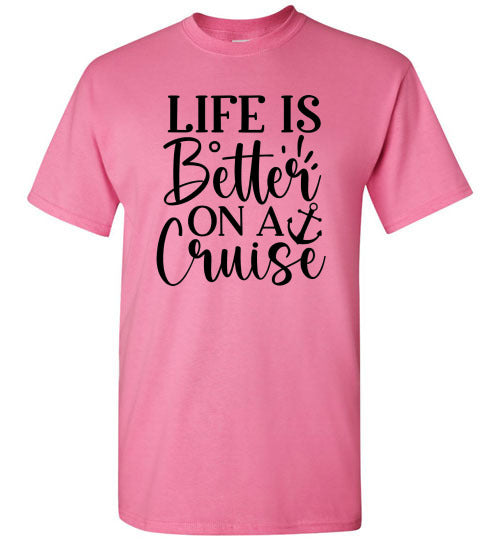 Life Is Better On A Cruise Graphic Tee Shirt Top T-Shirt