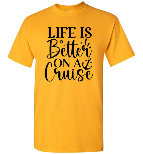 Life Is Better On A Cruise Graphic Tee Shirt Top T-Shirt