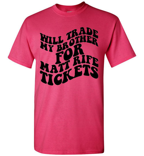 Will Trade My Brother For Matt Rife Tickets Funny Graphic Tee Shirt Top