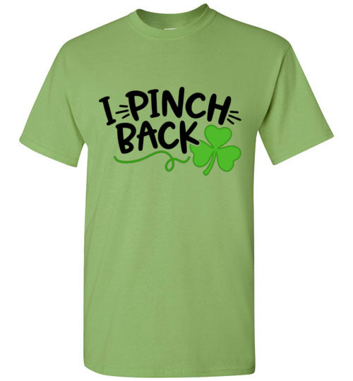 I Pinch Back Funny St Patrick's Day Tee Shirt Top T-Shirt