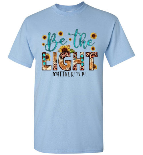 Be The Light Christian Faith Bible Verse Graphic Tee Shirt Top T-Shirt