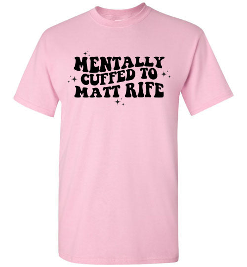 Mentally Cuffed To Matt Rife Funny Graphic Tee Shirt Top