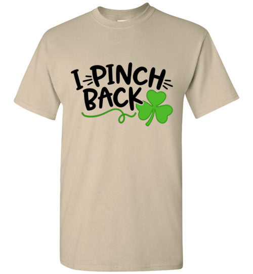 I Pinch Back Funny St Patrick's Day Tee Shirt Top T-Shirt