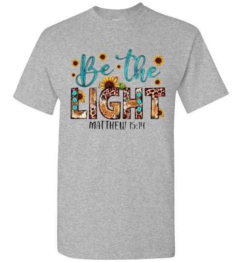 Be The Light Christian Faith Bible Verse Graphic Tee Shirt Top T-Shirt