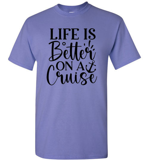 Life Is Better On A Cruise Graphic Tee Shirt Top T-Shirt