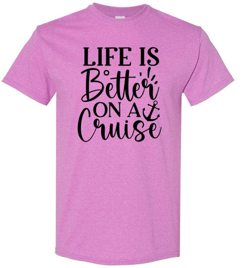 Life Is Better On A Cruise Graphic Tee Shirt Top T-Shirt