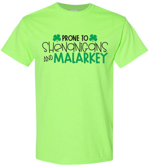 Prone To Shenanigans And Malarkey Funny St Patrick's Day Tee Shirt Top T-Shirt