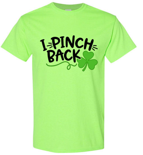 I Pinch Back Funny St Patrick's Day Tee Shirt Top T-Shirt